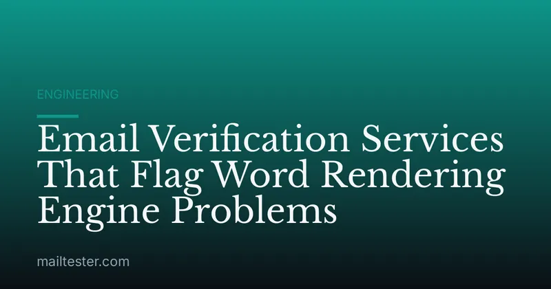 Email Verification Services That Flag Word Rendering Engine Problems