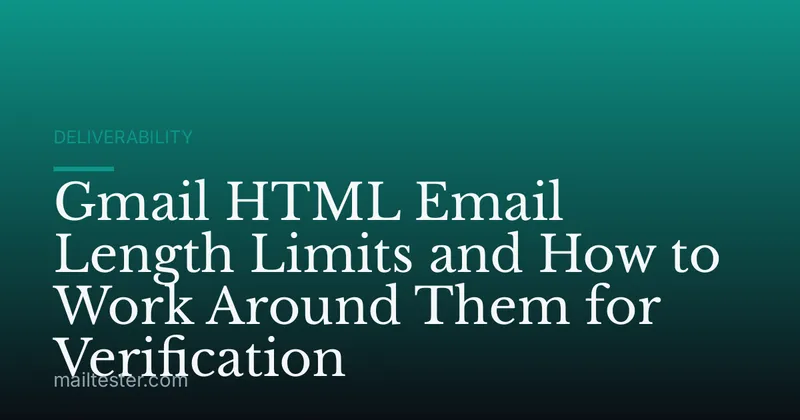 Gmail HTML Email Length Limits and How to Work Around Them for Verification