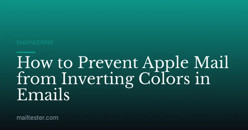 How to Prevent Apple Mail from Inverting Colors in Emails