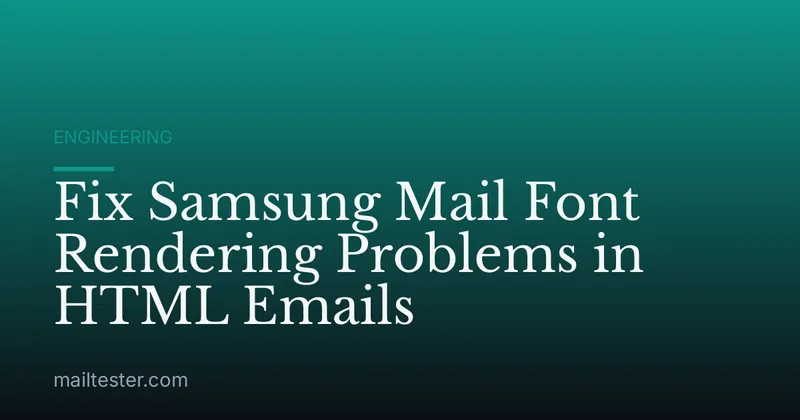 Fix Samsung Mail Font Rendering Problems in HTML Emails