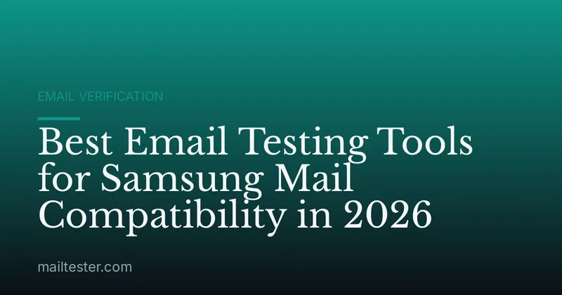 Best Email Testing Tools for Samsung Mail Compatibility in 2026