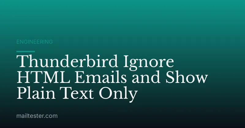 Thunderbird Ignore HTML Emails and Show Plain Text Only