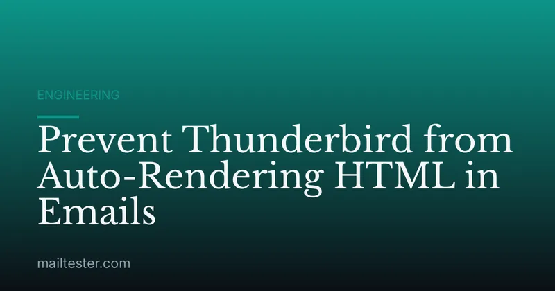 Prevent Thunderbird from Auto-Rendering HTML in Emails