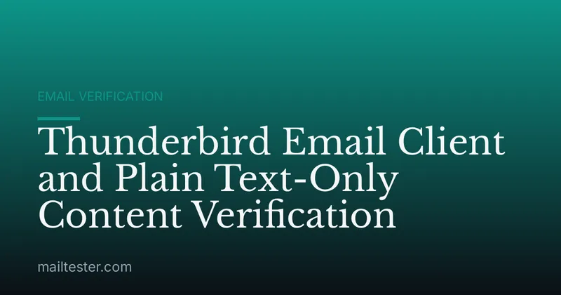 Thunderbird Email Client and Plain Text-Only Content Verification