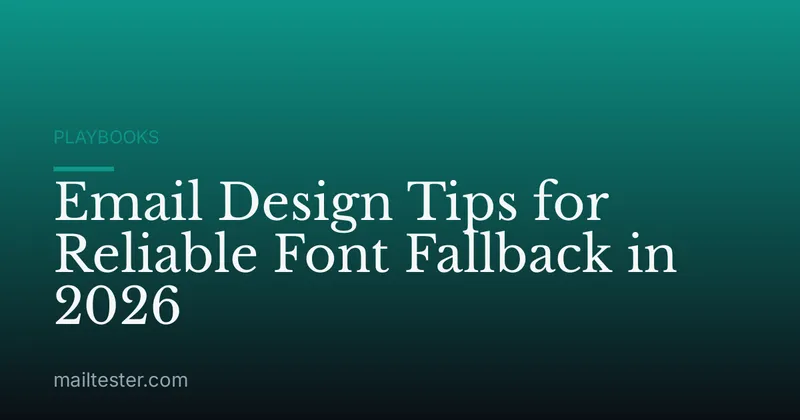 Email Design Tips for Reliable Font Fallback in 2026
