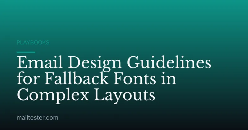 Email Design Guidelines for Fallback Fonts in Complex Layouts