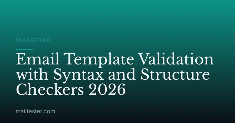 Email Template Validation with Syntax and Structure Checkers 2026