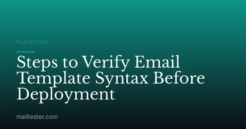 Steps to Verify Email Template Syntax Before Deployment