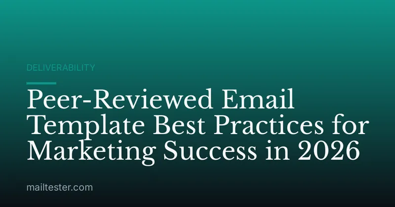 Peer-Reviewed Email Template Best Practices for Marketing Success in 2026