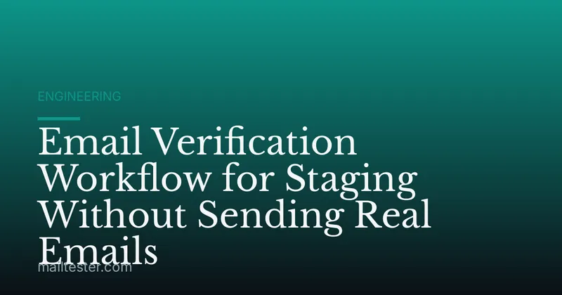 Email Verification Workflow for Staging Without Sending Real Emails