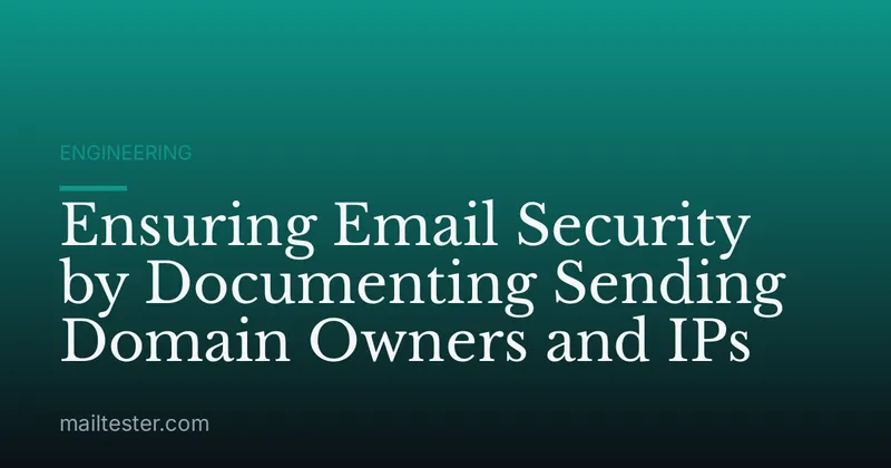 Ensuring Email Security by Documenting Sending Domain Owners and IPs