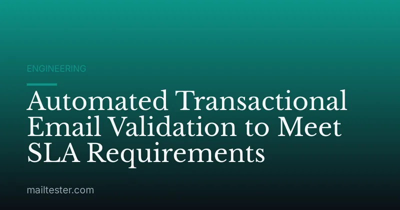 Automated Transactional Email Validation to Meet SLA Requirements