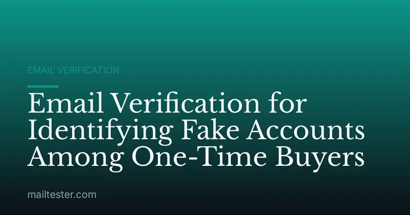 Email Verification for Identifying Fake Accounts Among One-Time Buyers