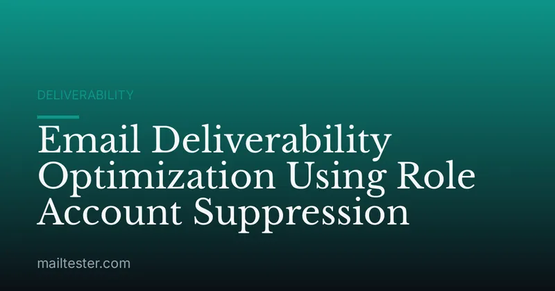 Email Deliverability Optimization Using Role Account Suppression