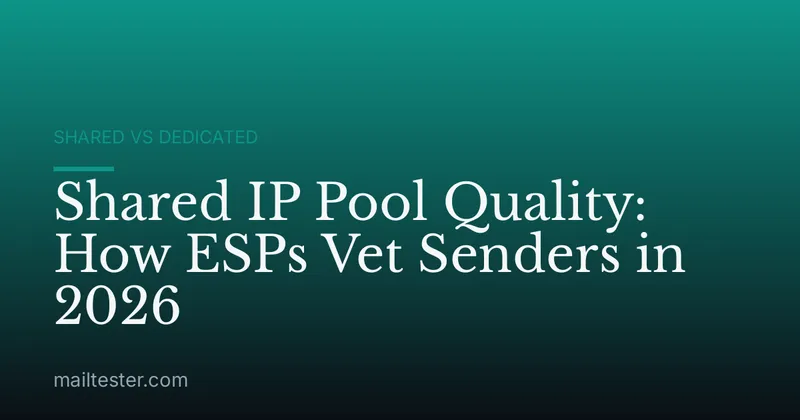 Shared IP Pool Quality: How ESPs Vet Senders in 2026