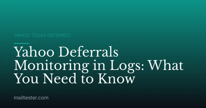Yahoo Deferrals Monitoring in Logs: What You Need to Know