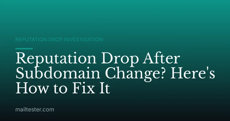 Reputation Drop After Subdomain Change? Here's How to Fix It