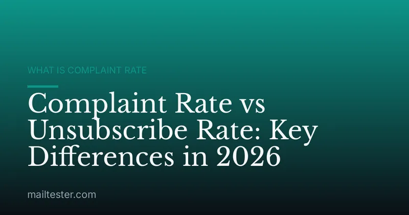 Complaint Rate vs Unsubscribe Rate: Key Differences in 2026