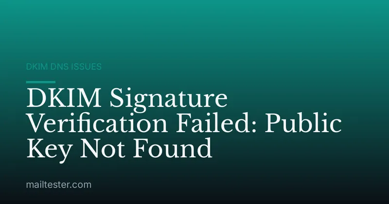 DKIM Signature Verification Failed: Public Key Not Found