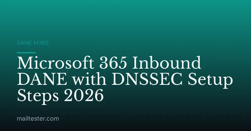 Microsoft 365 Inbound DANE with DNSSEC Setup Steps 2026