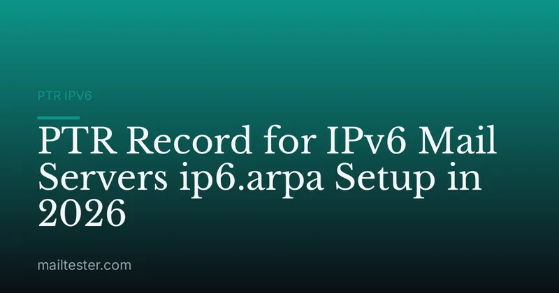 PTR Record for IPv6 Mail Servers ip6.arpa Setup in 2026