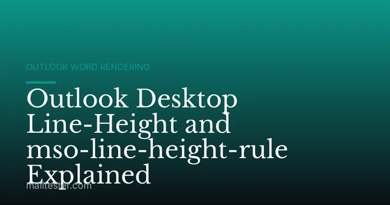 Outlook Desktop Line-Height and mso-line-height-rule Explained