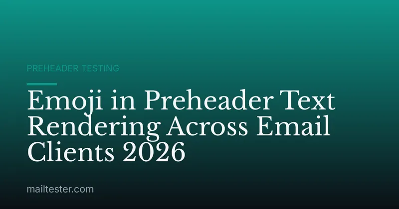 Emoji in Preheader Text Rendering Across Email Clients 2026