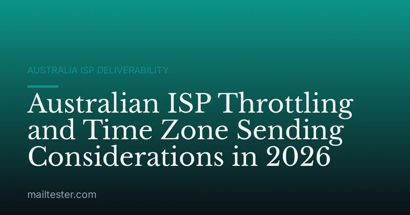 Australian ISP Throttling and Time Zone Sending Considerations in 2026