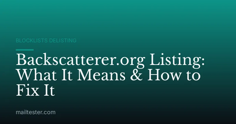 Backscatterer.org Listing: What It Means & How to Fix It