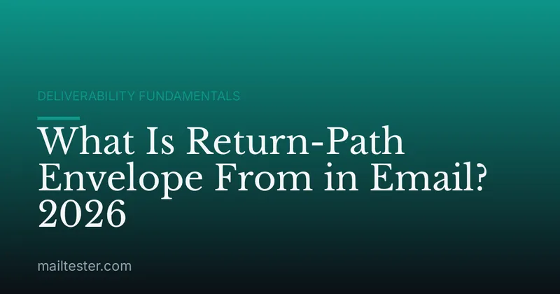 What Is Return-Path Envelope From in Email? 2026