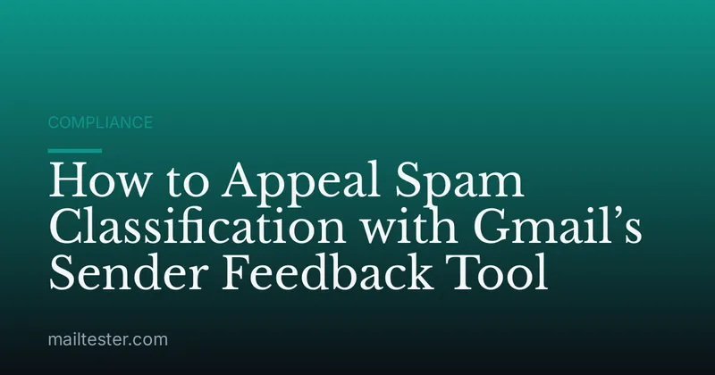 How to Appeal Spam Classification with Gmail’s Sender Feedback Tool