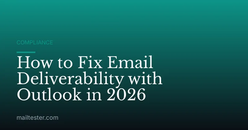 How to Fix Email Deliverability with Outlook in 2026