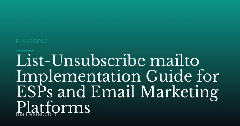 List-Unsubscribe mailto Implementation Guide for ESPs and Email Marketing Platforms
