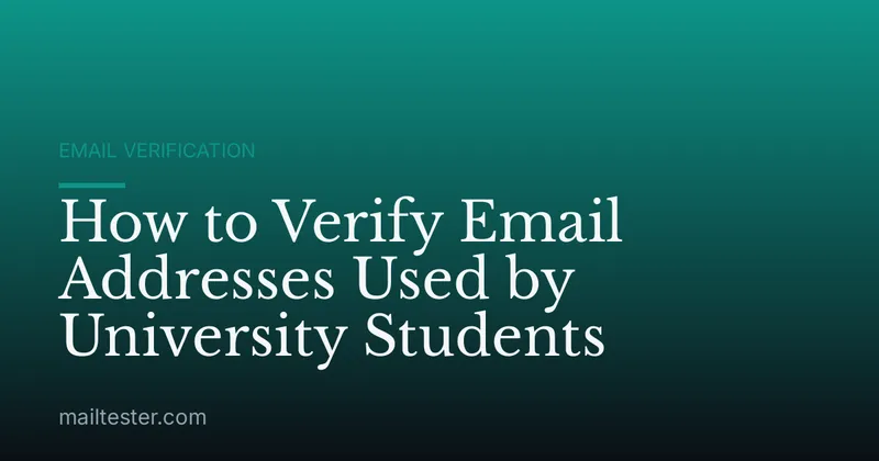 How to Verify Email Addresses Used by University Students