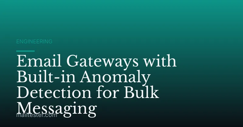 Email Gateways with Built-in Anomaly Detection for Bulk Messaging
