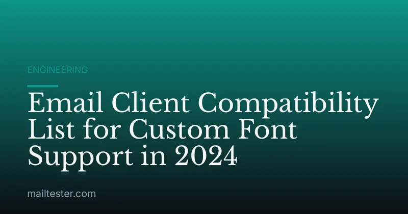 Email Client Compatibility List for Custom Font Support in 2024