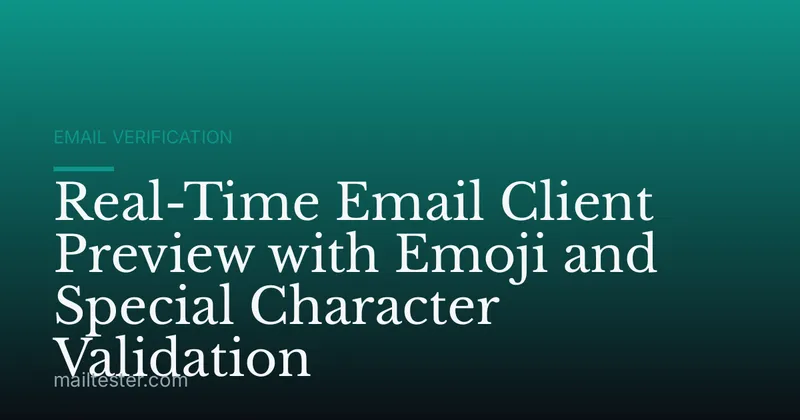 Real-Time Email Client Preview with Emoji and Special Character Validation