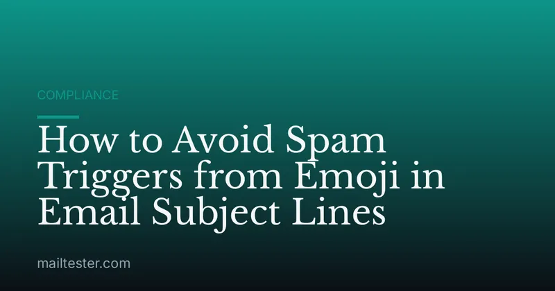 How to Avoid Spam Triggers from Emoji in Email Subject Lines