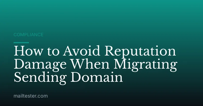 How to Avoid Reputation Damage When Migrating Sending Domain