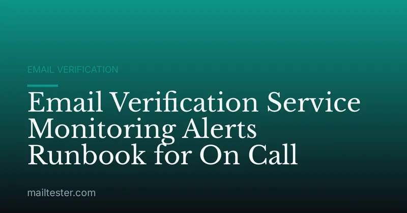 Email Verification Service Monitoring Alerts Runbook for On Call