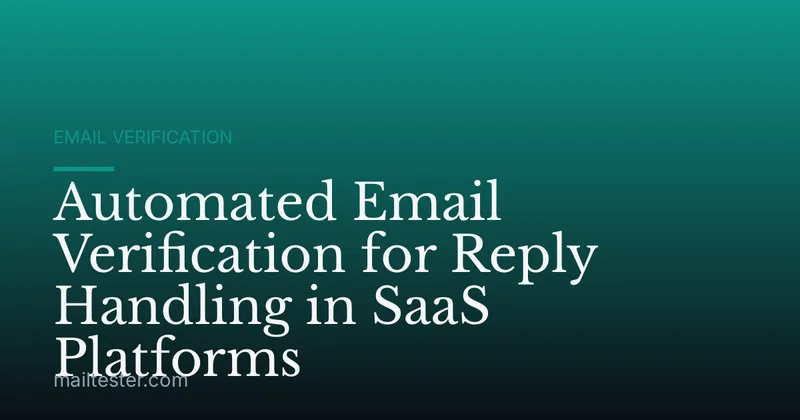 Automated Email Verification for Reply Handling in SaaS Platforms