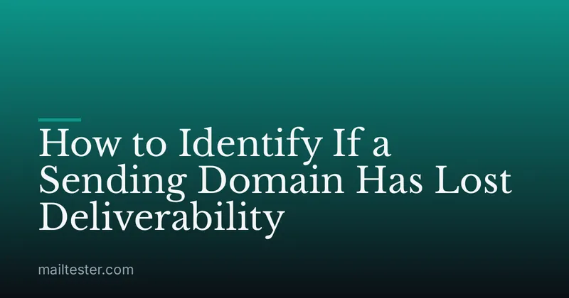 How to Identify If a Sending Domain Has Lost Deliverability