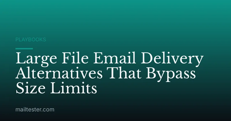 Large File Email Delivery Alternatives That Bypass Size Limits