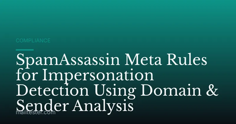 SpamAssassin Meta Rules for Impersonation Detection Using Domain & Sender Analysis