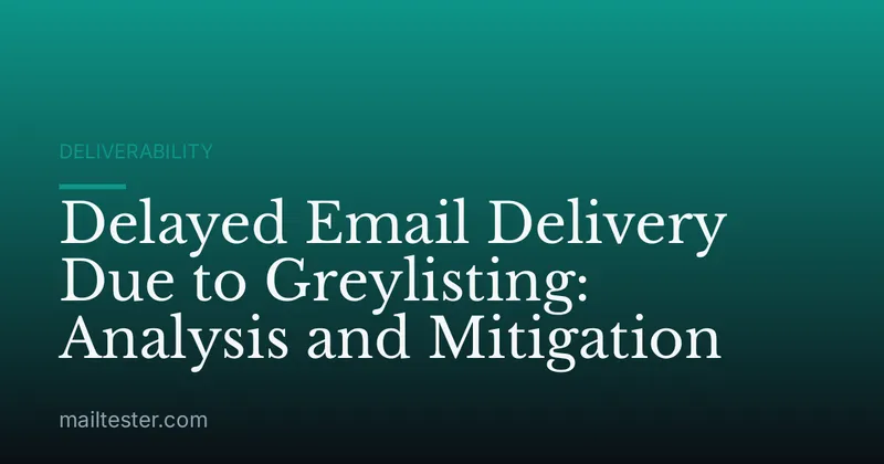 Delayed Email Delivery Due to Greylisting: Analysis and Mitigation