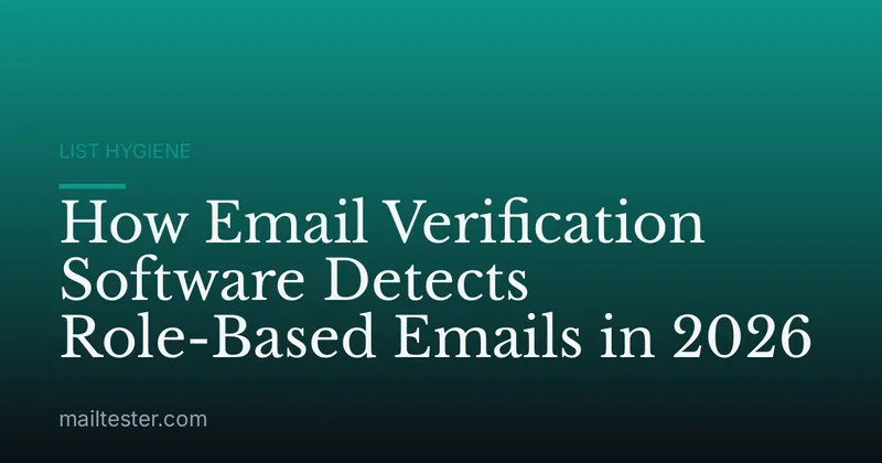 How Email Verification Software Detects Role-Based Emails in 2026