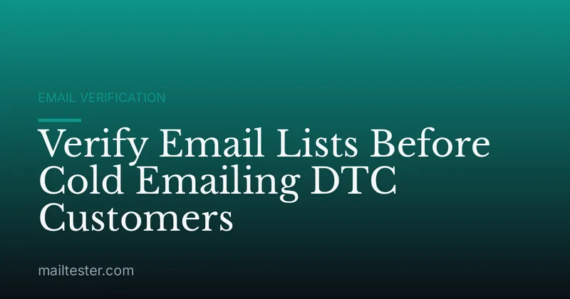 Verify Email Lists Before Cold Emailing DTC Customers