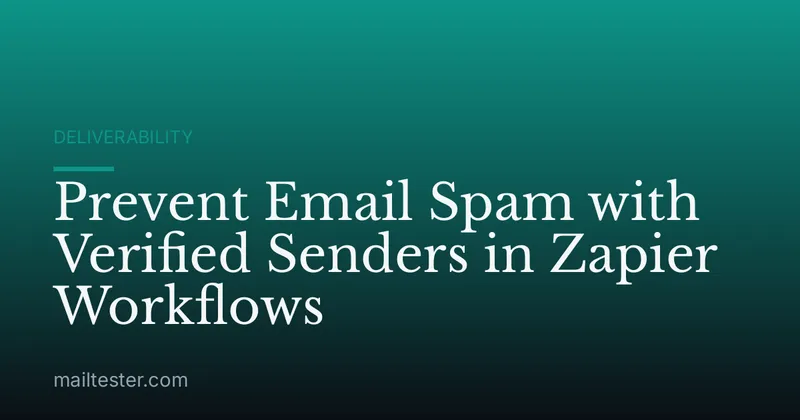 Prevent Email Spam with Verified Senders in Zapier Workflows