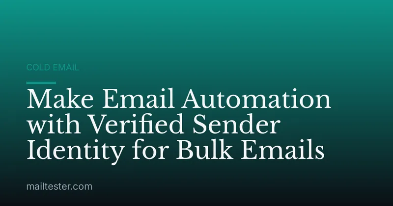 Make Email Automation with Verified Sender Identity for Bulk Emails