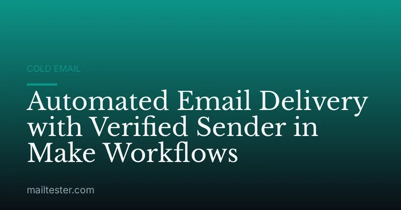 Automated Email Delivery with Verified Sender in Make Workflows